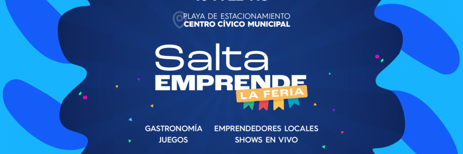 Este fin de semana la Municipalidad llevará adelante la feria “Salta Emprende”