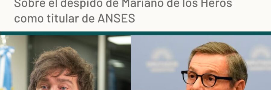  En las últimas horas, Mariano de los Heros dejó de ser el titular de la ANSES